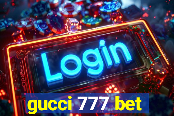 gucci 777 bet